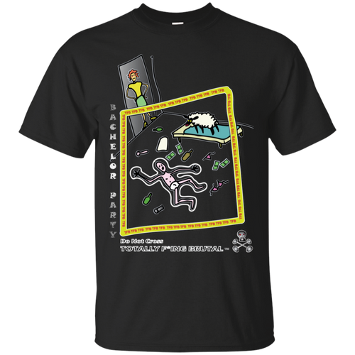 Bachelor Party T-Shirt - Totally F*ing Brutal
