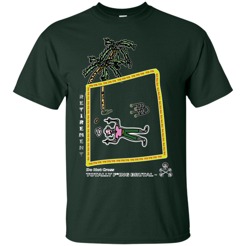 Retirement T-Shirt - Totally F*ing Brutal